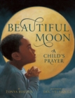 Beautiful Moon : A Child's Prayer - Book