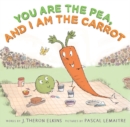 You Are the Pea, and I Am the Carrot - Book