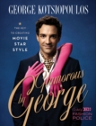 Glamorous by George : The Key to Creating Movie Star Style - Book