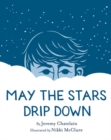 May the Stars Drip Down - Book