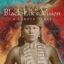 Black Elk's Vision : A Lakota Story - Book
