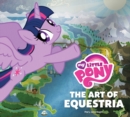 My Little Pony : The Art of Equestria - Book