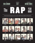 The Rap Year Book : The Most Important Rap Song From Every Year Since 1979, Discussed, Debated, and Deconstructed - Book