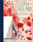Cloth Lullaby : The Woven Life of Louise Bourgeois - Book