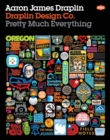 Draplin Design Co. : Pretty Much Everything - Book