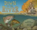 Down by the River : A Family Fly Fishing Story - Book