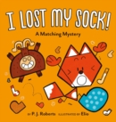 I Lost My Sock!: A Matching Mystery - Book