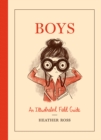 Boys : An Illustrated Field Guide - Book