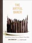 Artful Baker : Extraordinary Desserts From an Obsessive Home Baker - Book
