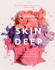 Skin Deep : Women on Skin Care, Makeup, and Looking Their Best - Book