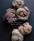 Slow Knitting : A Journey from Sheep to Skein to Stitch - Book