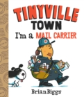 I'm a Mail Carrier (A Tinyville Town Book) - Book