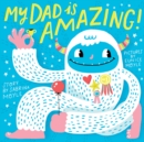 My Dad Is Amazing : (A Hello!Lucky Book) - Book