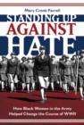 Standing Up Against Hate: How Black Women in the Army Helped Change the Course of WWII - Book