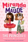 The Princess and the Absolutely Not a Princess (Miranda and Maude #1) - Book