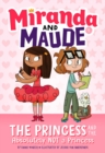 The Princess and the Absolutely Not a Princess (Miranda and Maude #1) - Book