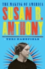 Susan B. Anthony : The Making of America #4 - Book