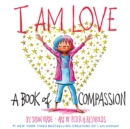 I Am Love: A Book of Compassion - Book