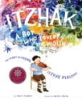 Itzhak : A Boy Who Loved the Violin - Book