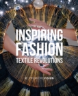 Inspiring Fashion : Textile Revolutions by Premiere Vision - Book