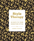 Style Therapy: 30 Days to Your Signature Style - Book