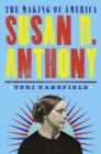 Susan B. Anthony : The Making of America #4 - Book