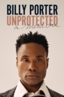 Unprotected : A Memoir - Book