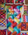 Kaffe Fassett in the Studio: Behind the Scenes with a Master Colorist - Book