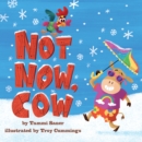 Not Now, Cow - Book