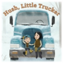 Hush, Little Trucker - Book