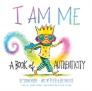 I Am Me : A Book of Authenticity (a Board Book) - Book