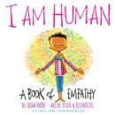 I Am Human : A Book of Empathy - Book