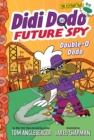 Didi Dodo, Future Spy : Double-O Dodo (Didi Dodo, Future Spy #3) - Book