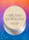 The Arcana of Astrology Boxed Set : Oracle Deck and Guidebook for Cosmic Insight - Book