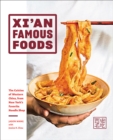 Xi'an Famous Foods : The Cuisine of Western China, from New York’s Favorite Noodle Shop - Book