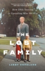 The Lost Family: How DNA Testing Is Upending Who We Are - Book