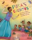 Pura's Cuentos : How Pura Belpre Reshaped Libraries with Her Stories - Book