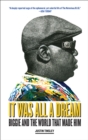 It Was All a Dream : Biggie and the World That Made Him - Book