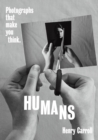 HUMANS : Photographs That Make You Think - Book