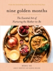 Nine Golden Months : The Essential Art of Nurturing the Mother-To-Be - Book