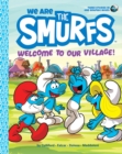 We Are the Smurfs: Welcome to Our Village! (We Are the Smurfs Book 1) - Book