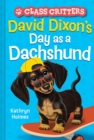 David Dixon’s Day as a Dachshund (Class Critters #2) - Book