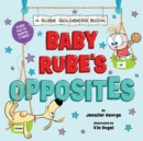 Baby Rube's Opposites (A Rube Goldberg Book) - Book