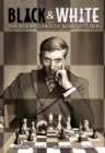 Black and White : The Rise and Fall of Bobby Fischer - Book