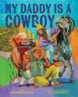 My Daddy Is a Cowboy : A Picture Book - Book