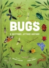 Bugs: A Skittery, Jittery History - Book