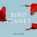 Bird Planet : A Photographic Journey - Book