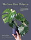 The New Plant Collector : The Next Adventure in Your House Plant Journey - Book