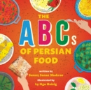 The ABCs of Persian Food : A Picture Book - Book