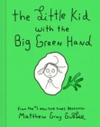 The Little Kid With the Big Green Hand - Book